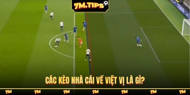 Các kèo nhà cái về việt vị là gì?